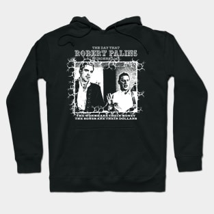 The Day That Robert Palins Murdered Me Hoodie